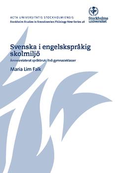 Svenska i engelskspråkig skolmiljö : ämnesrelaterat språkbruk i två gymnasieklasser
