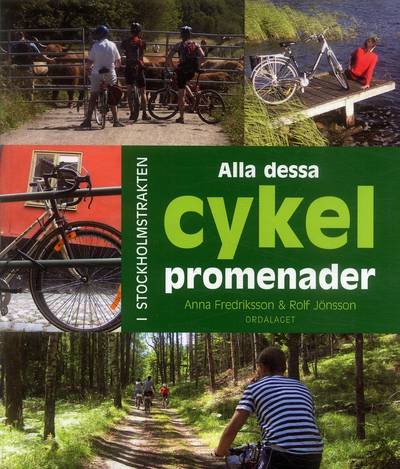 Alla dessa cykelpromenader : i stockholmstrakten