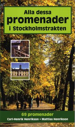 Alla dessa promenader i Stockholmstrakten