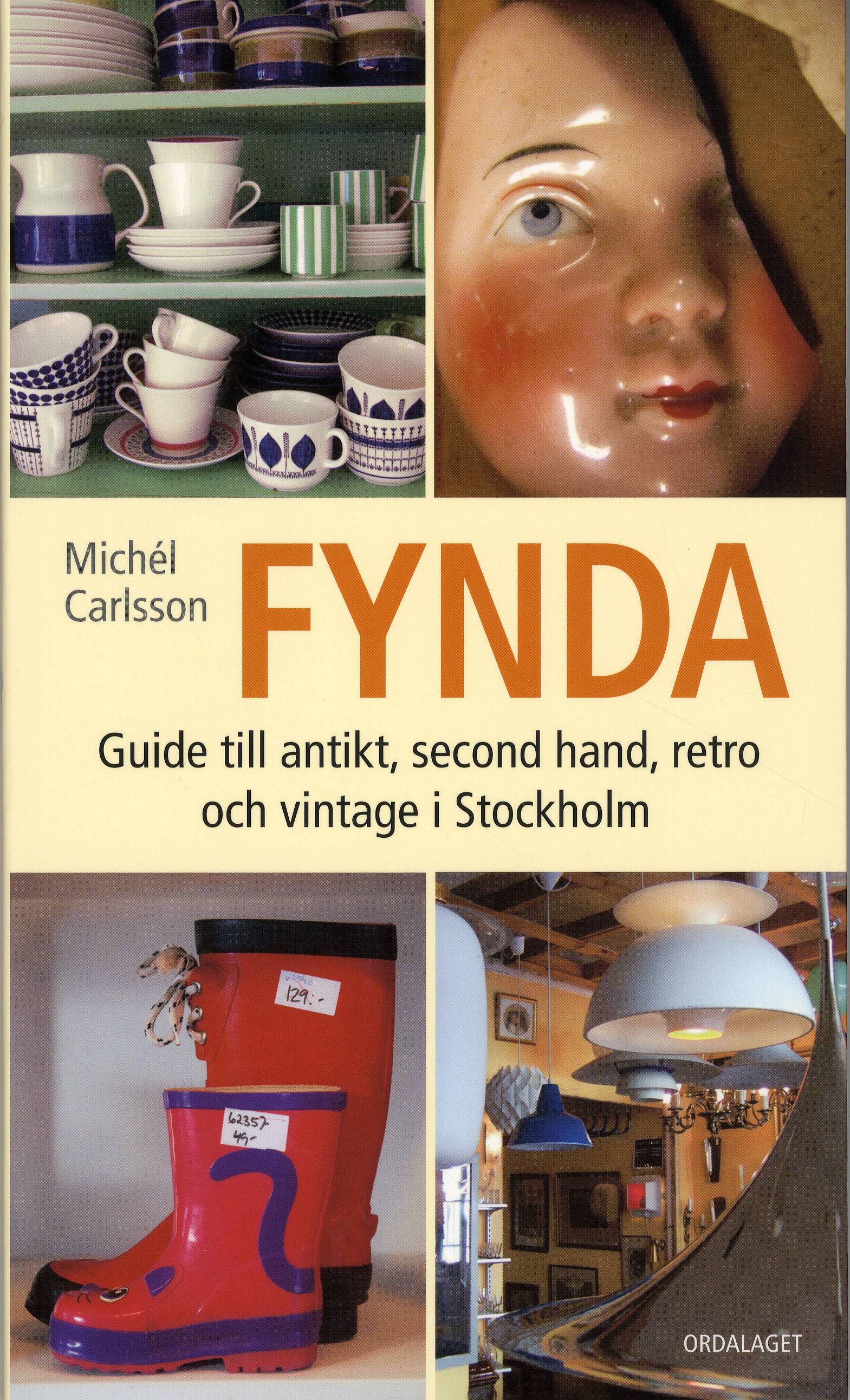 Fynda : en guide till antikt, secondhand, retro och vintage i Stockholm