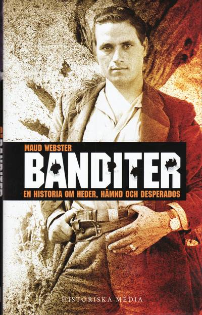Banditer : en historia om heder, hämnd och desperados