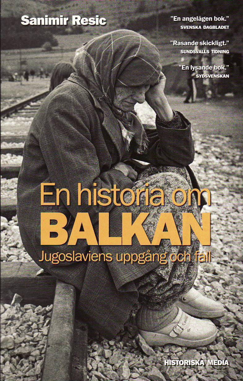 En historia om Balkan : Jugoslaviens uppgång och fall