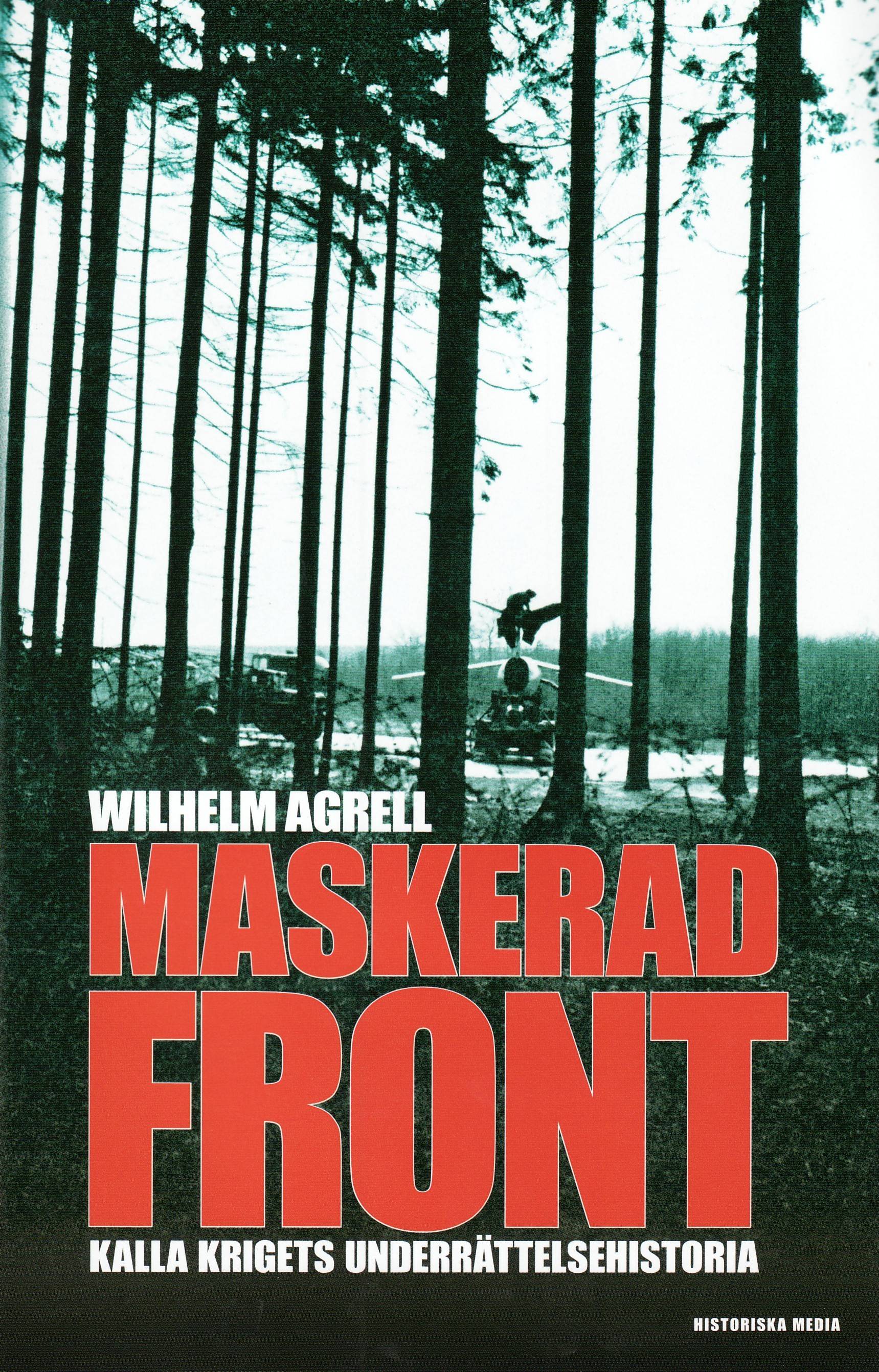 Maskerad front : Kalla krigets underättelsehistoria