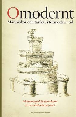 Omodernt : människor och tankar i förmodern tid