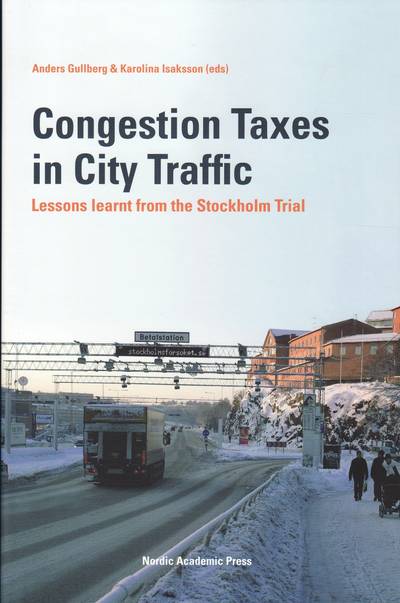 Congestion Taxes in City Traffic : lessons learnt from the Stockholm Trial