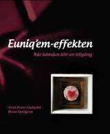 Euniq'em-effekten : när känslan blir en tillgång