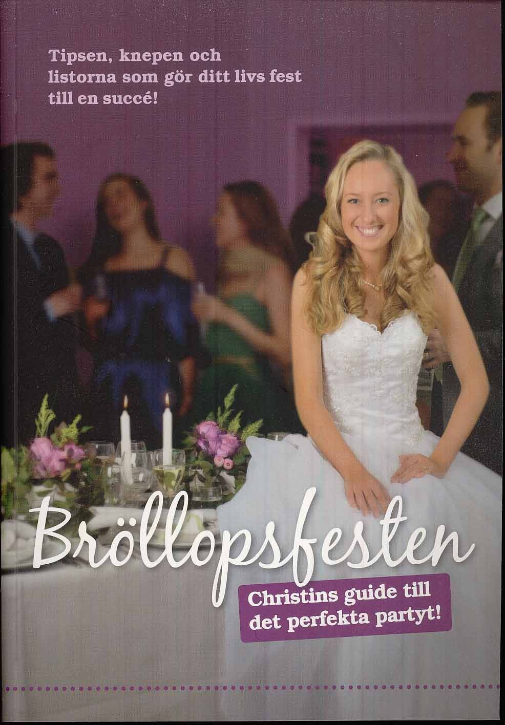 Bröllopsfesten : Christins guide till det perfekta partyt!