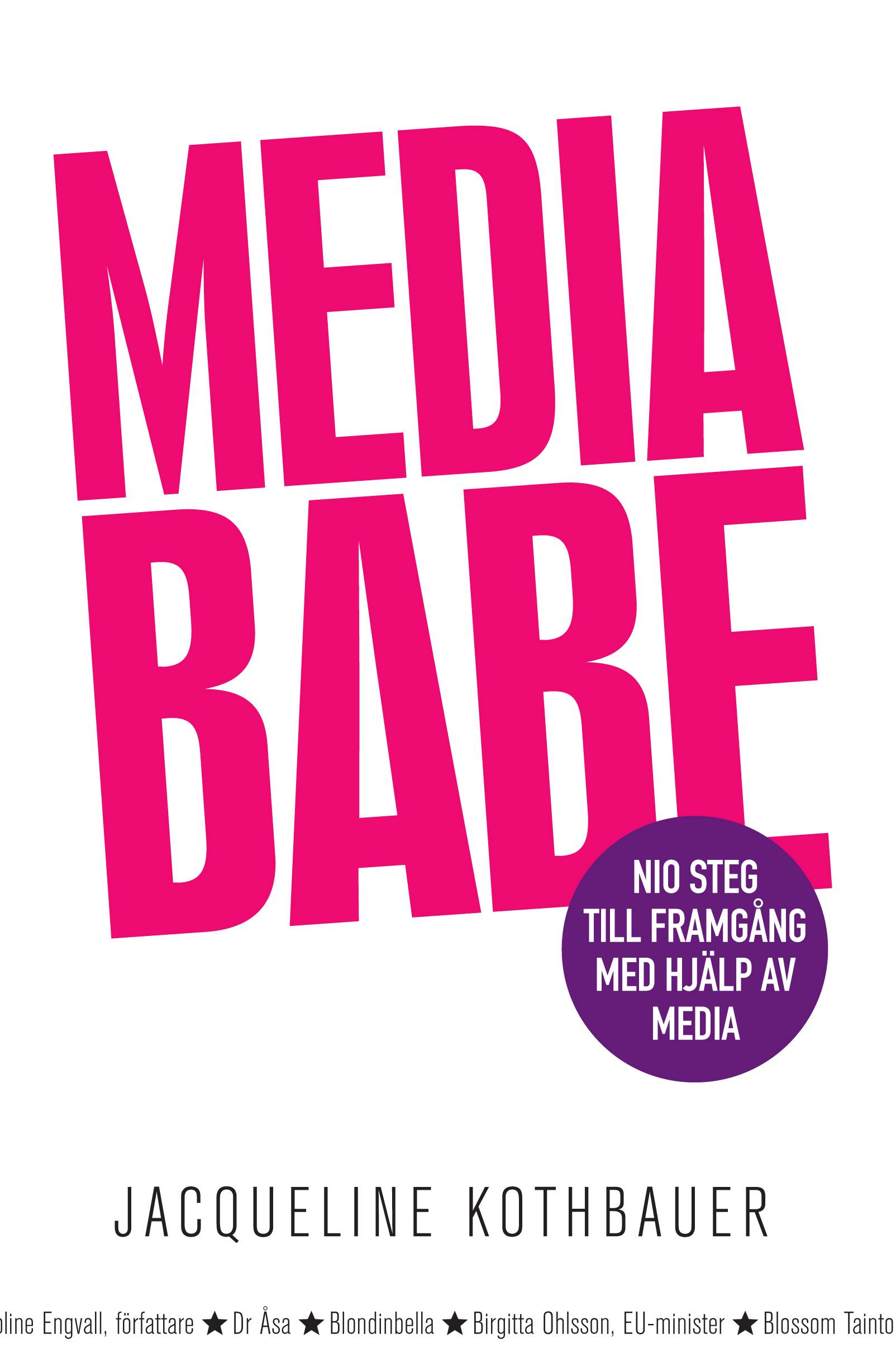 Mediababe : nio steg till framgång med hjälp av media