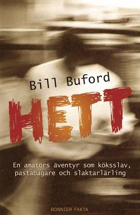 Hett : en amatörs äventyr som köksslav, pastabagare och slaktarlärling