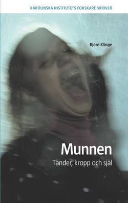 Munnen : tänder, kropp och själ