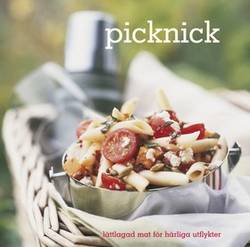 Picknick : lättlagad mat för härliga utflykter