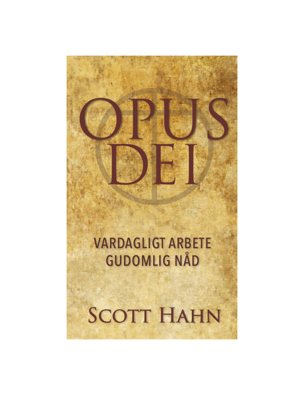 Opus Dei - vardagligt arbete gudomlig nåd