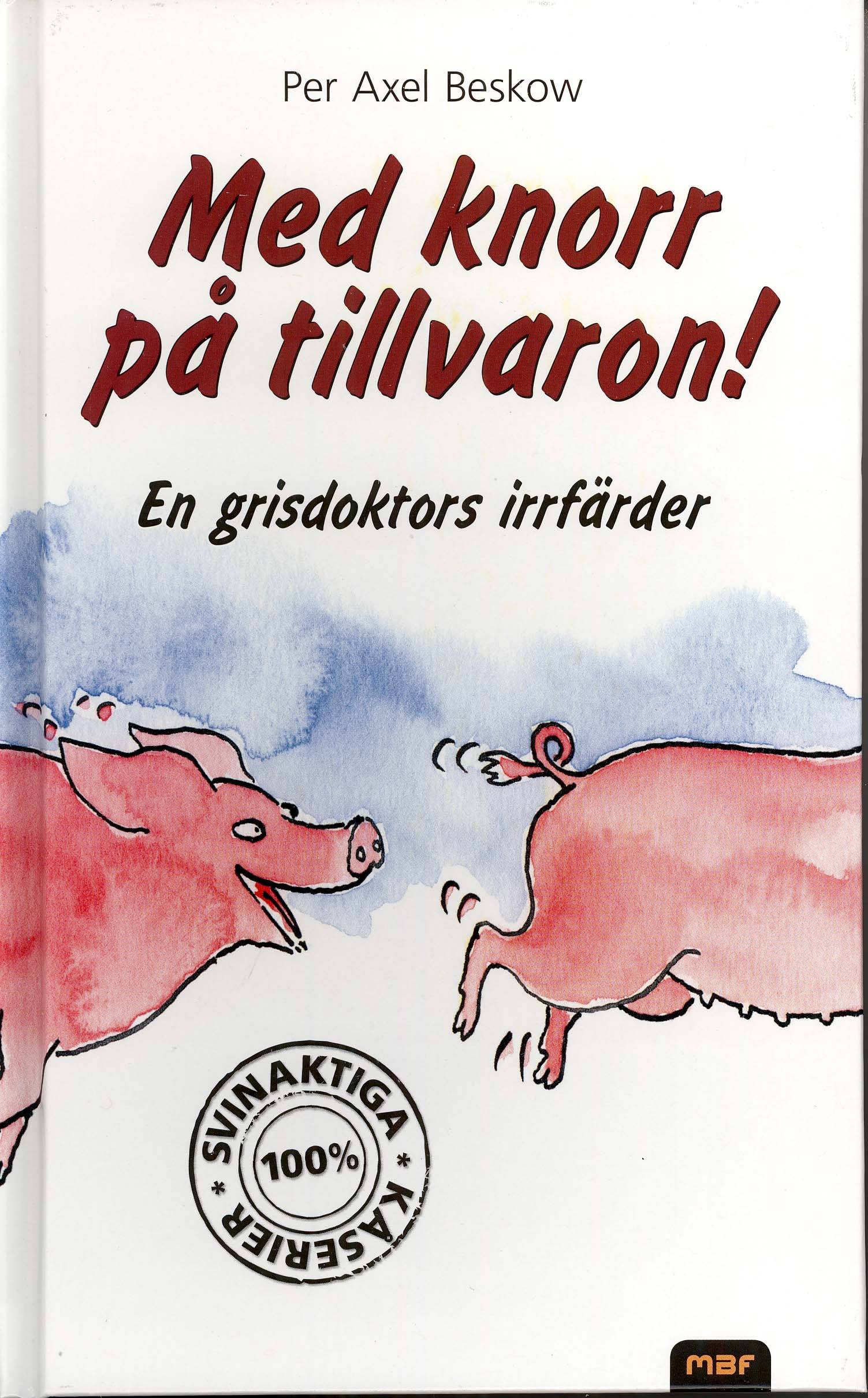 Med knorr på tillvaron! : en grisdoktors irrfärder