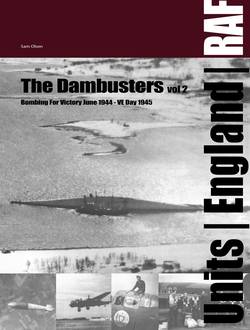 Dambusters vol 2: Bombing for Victory June 1944 - VE-day 1945