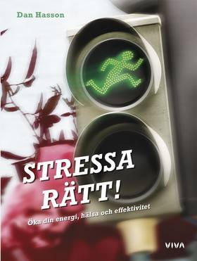 Stressa rätt! : öka din energi, hälsa och effektivitet