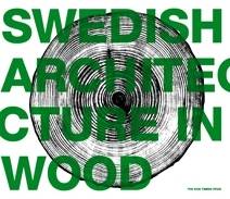 Swedish Architecture in Wood : the 2008 Timber Prize