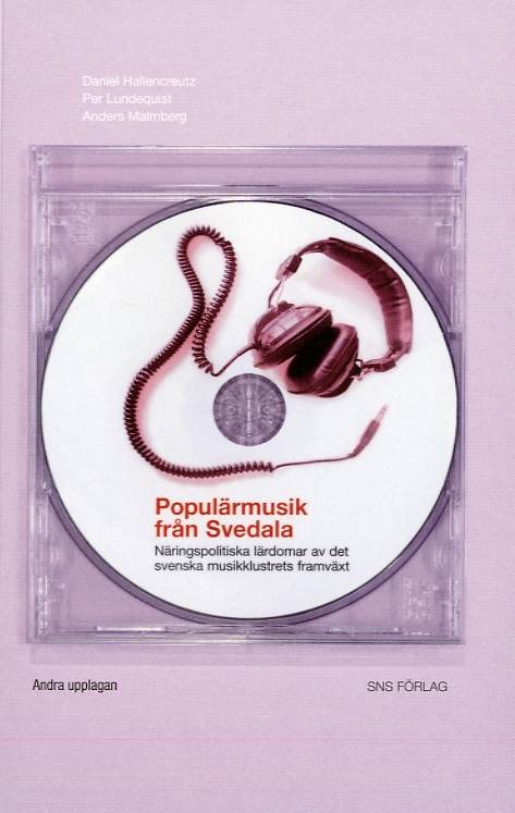 Populärmusik från Svedala : näringspolitiska lärdomar av det svenska musikklustrets framväxt