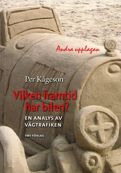 Vilken framtid har bilen? : en analys av vägtrafiken