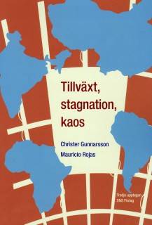 Tillväxt, stagnation, kaos : en intitutionell studie av underutvecklingens orsaker och utvecklingens möjligheter