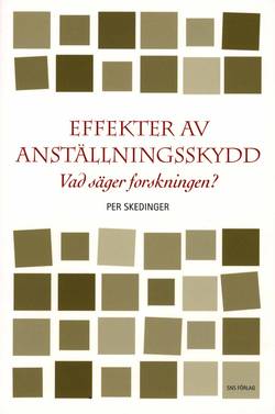 Effekter av anställningsskydd : vad säger forskningen?