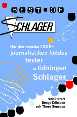 Best of Schlager : när den svenska rockjournalistiken föddes - texter ur ti