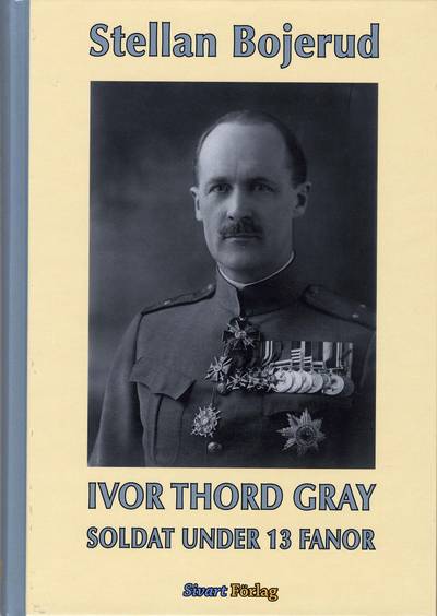 Ivor Thord-Gray : soldat under 13 fanor
