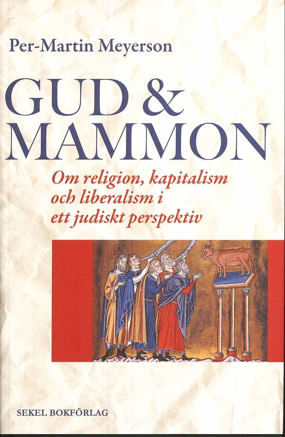 Gud & Mammon : om religion, kapitalism och liberalism i ett judiskt perspekt