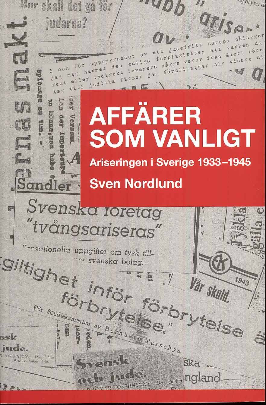Affärer som vanligt : ariseringen i Sverige 1933-1945