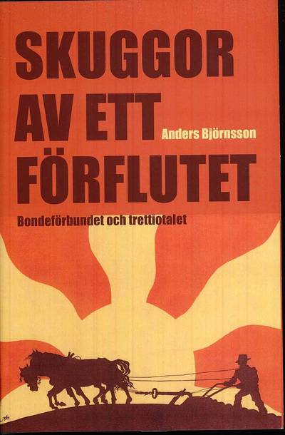 Skuggor av ett förflutet : Bondeförbundet och trettiotalet