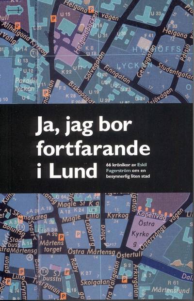 Ja, jag bor fortfarande kvar i Lund