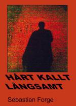 Hårt, kallt, långsamt