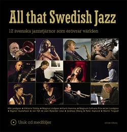 All that Swedish Jazz : 12 svenska jazzstjärnor som erövrar världen