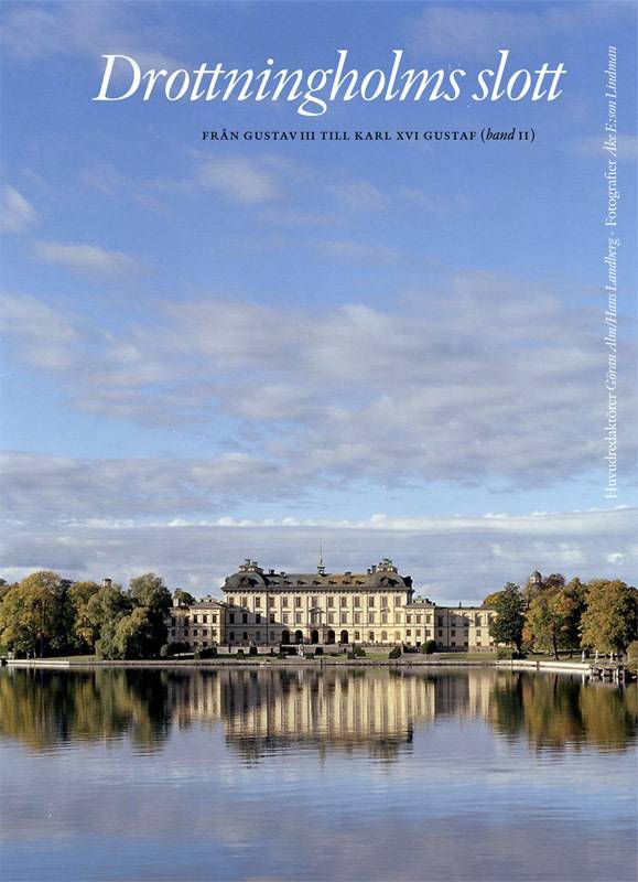 Drottningholms slott. Bd 2, från Gustav III till Carl XVI