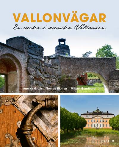 Vallonvägar : en vecka i svenska Vallonien