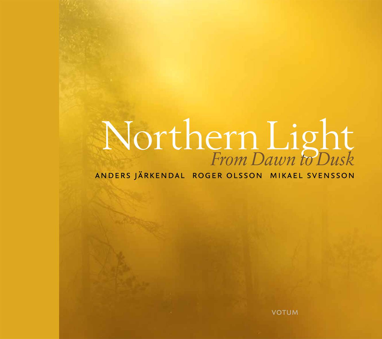 Northern light : From dawn to dusk