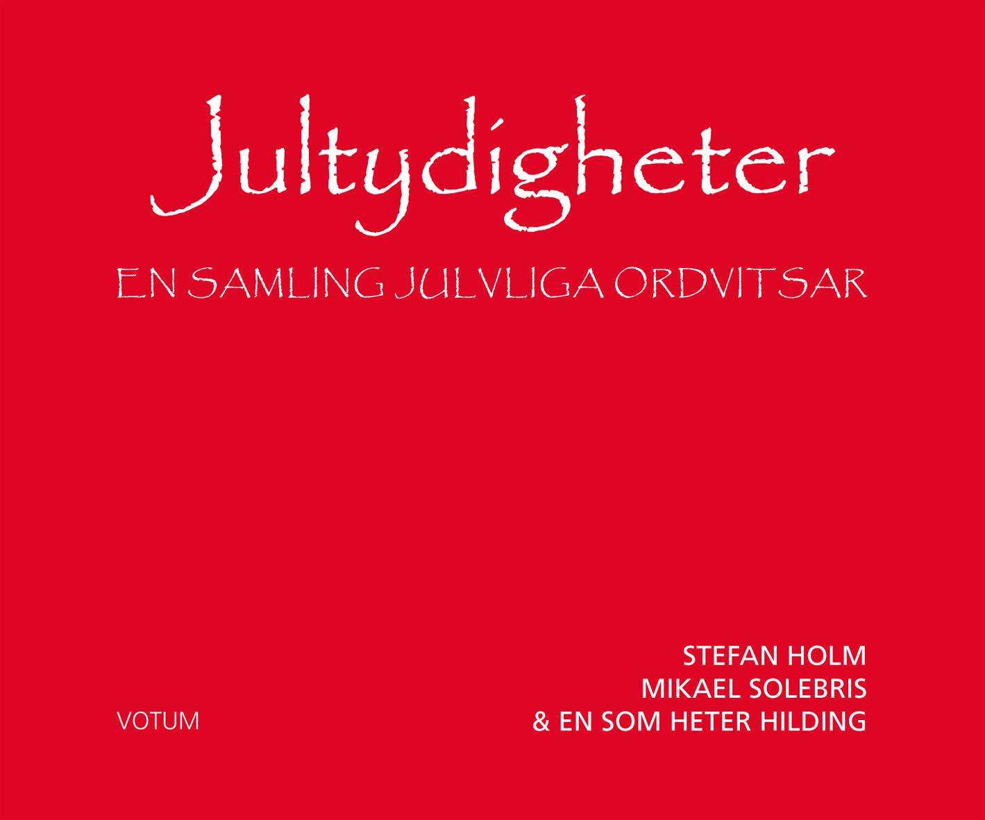 Jultydigheter : en samling julvliga ordvitsar