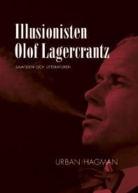 Illusionisten Olof Lagercrantz : litteraturen och samtiden