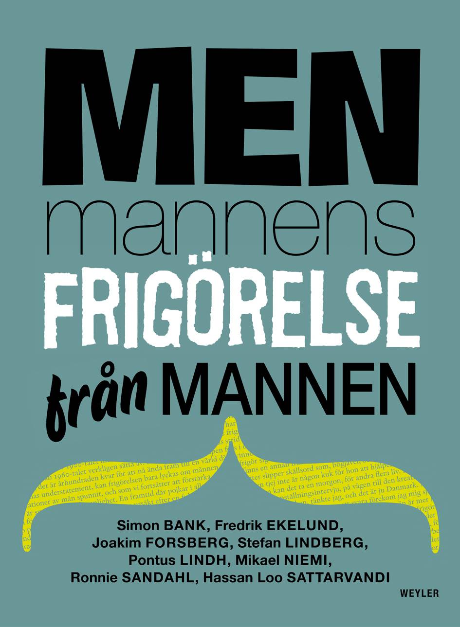 Men : mannens frigörelse från mannen