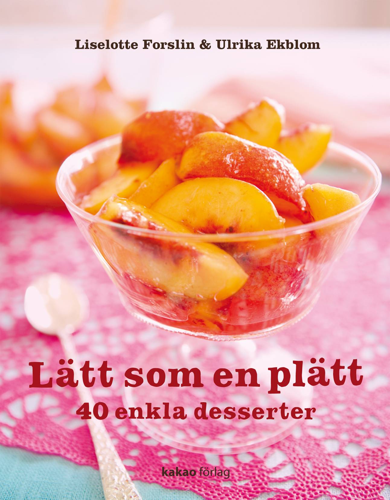 Lätt som en plätt : 45 enkla desserter