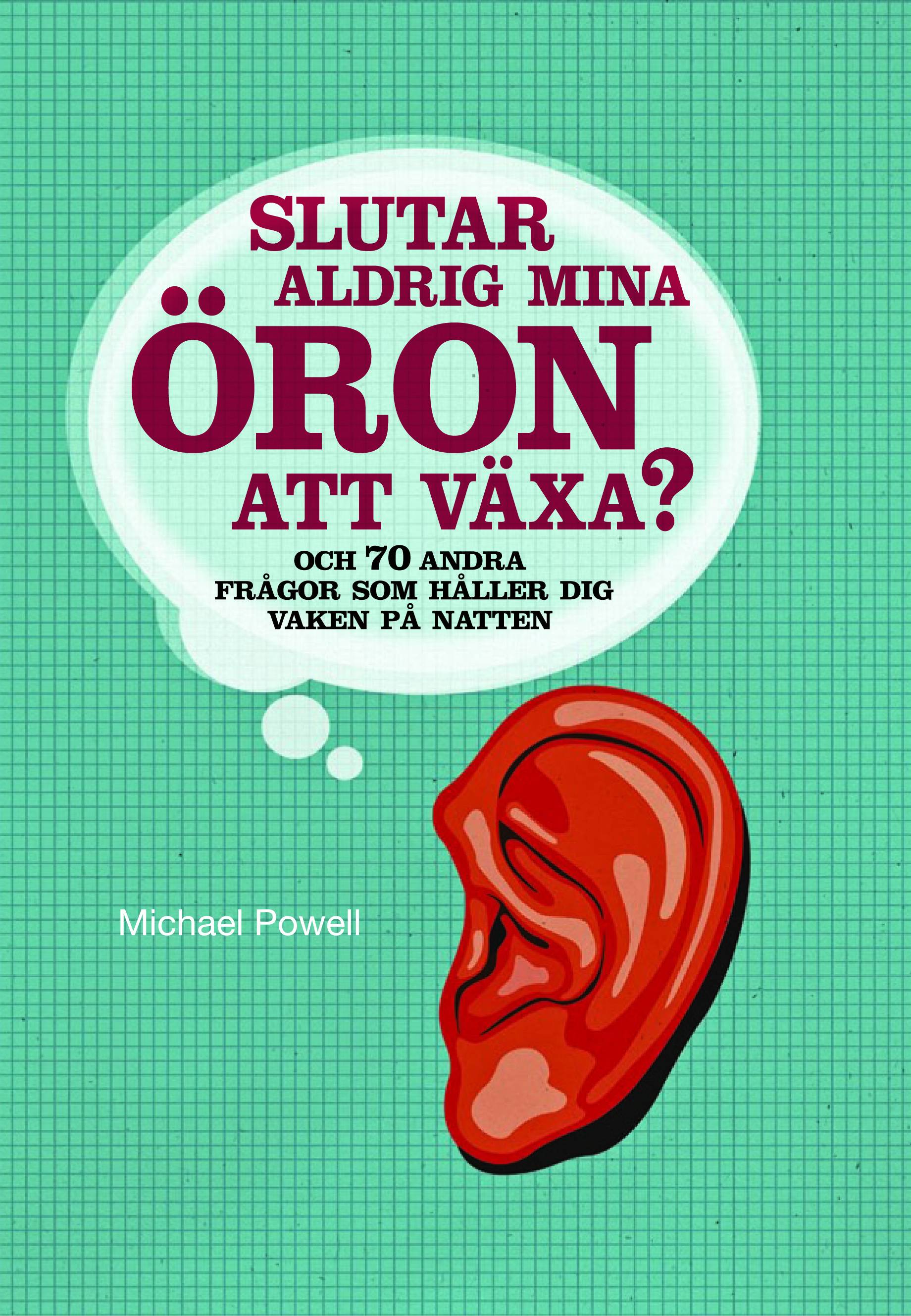 Slutar aldrig mina öron att växa? : 70 andra frågor som håller dig vaken på natten