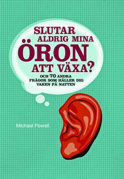 Slutar aldrig mina öron att växa? : 70 andra frågor som håller dig vaken på natten