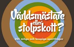 Världsmästare eller stolpskott? - 265 roliga och knepiga sportfrågor