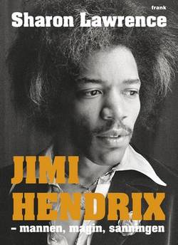 Jimi Hendrix : mannen, magin, sanningen