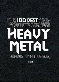The 100 Best and Absolute Greatest Heavy Metal Albums in the World - ever