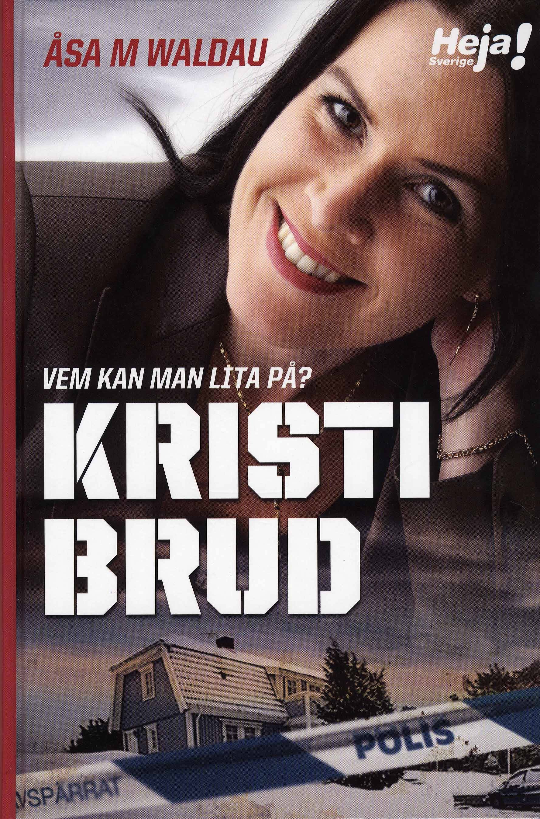 Kristi Brud : vem kan man lita på?