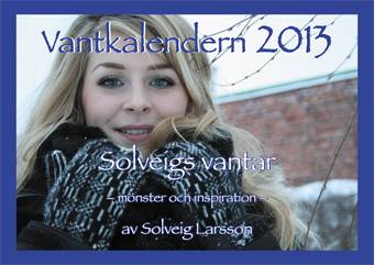 Vantkalendern 2013 : Solveigs vantar : mönster och inspiration