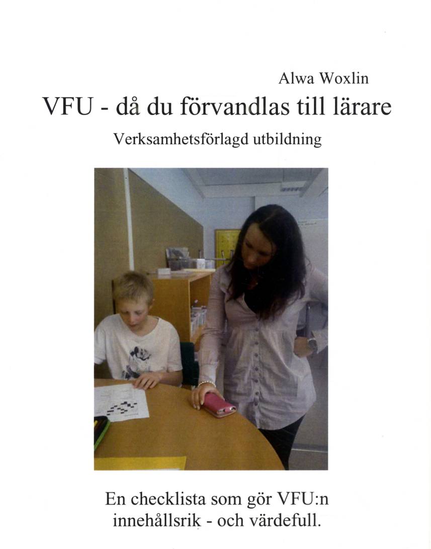 VFU - då du förvandlas till lärare : verksamhetsförlagd utbildning : en che