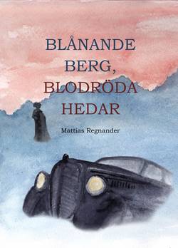 Blånande berg, blodröda hedar