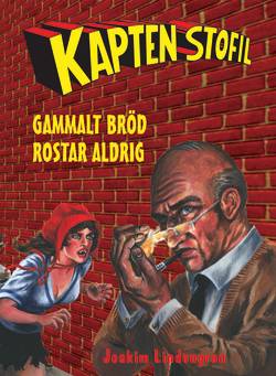 Kapten Stofil. Gammalt bröd rostar aldrig