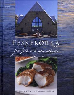 Feskekôrka : fin fisk och goa gubbar  - [Fiskekyrka]